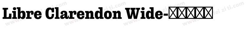 Libre Clarendon Wide字体转换